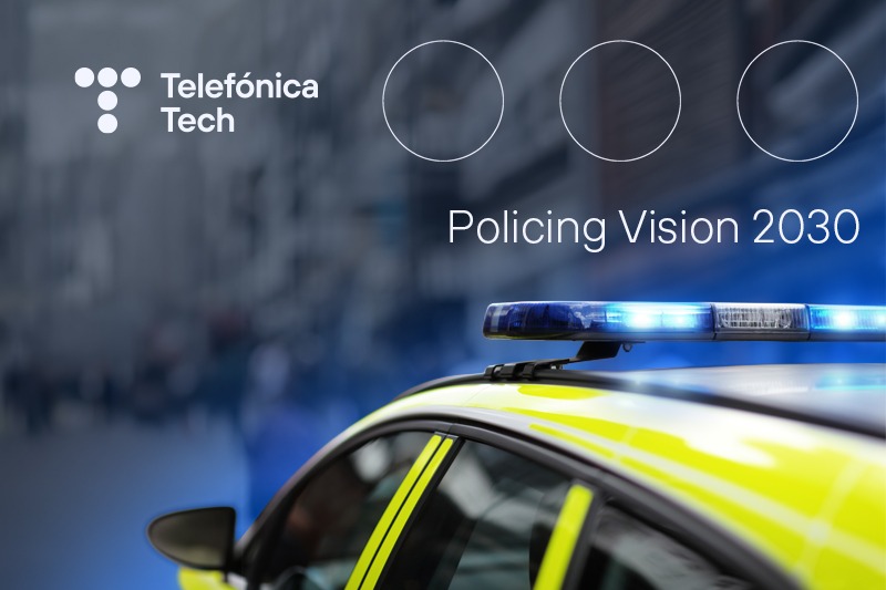 Telefónica Tech Policing Vision 2030