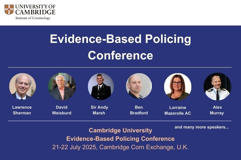 University of Cambridge Evidence-Based Policing Conference