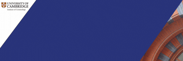 University of Cambridge Evidence-Based Policing Conference